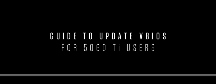GUIDE TO UPDATE VBIOS FOR 5060 Ti USERS