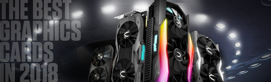 The Best Graphics Cards in 2018