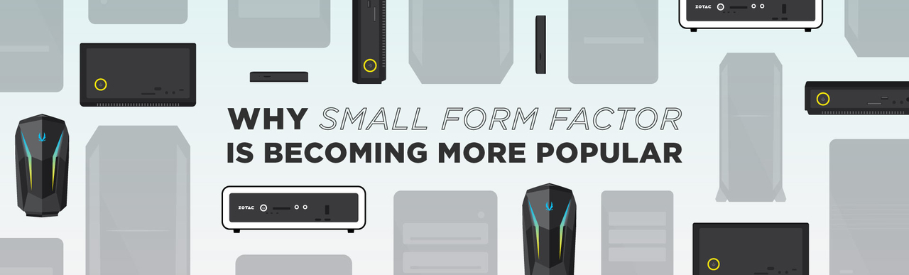 Why Small Form Factor PC is Becoming More Popular | ZOTAC